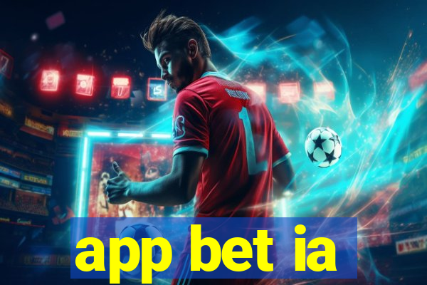 app bet ia